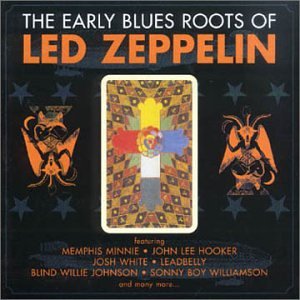 The Early Blues Roots Of Led Zeppelin