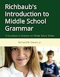 Richbaub's Introduction to Middle School Grammar: A Foundation in Grammar for Middle School Writers