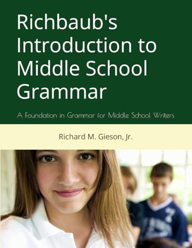 Richbaub's Introduction to Middle School Grammar: A Foundation in Grammar for Middle School Writers
