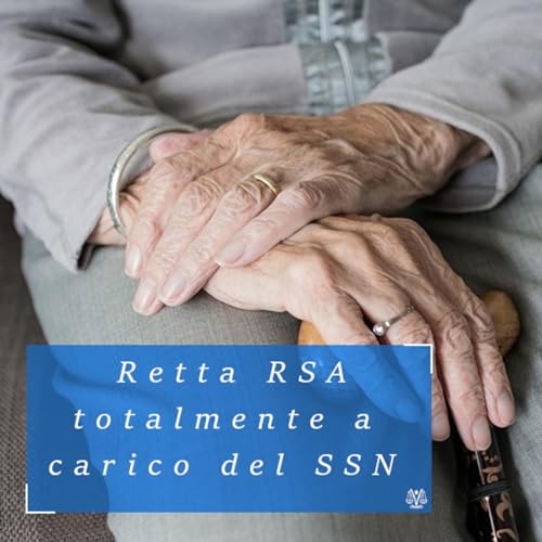 Retta RSA totalmente a carico del Servizio Sanitario Nazionale: la sentenza