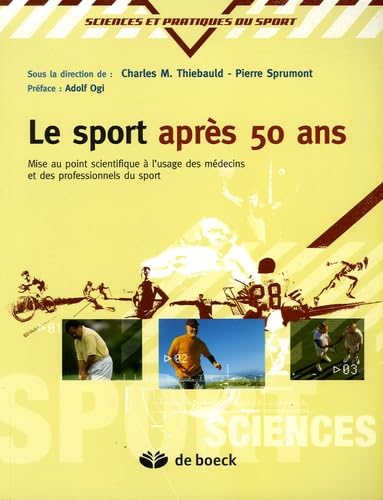 Le sport après 50 ans: Mise au point scientifique à l'usage des médecins et des professionnels du sport