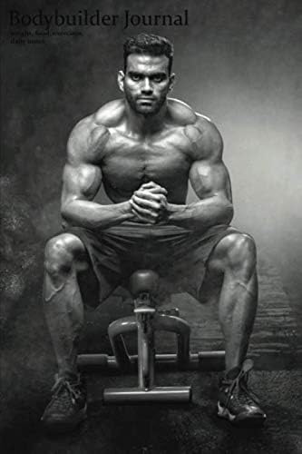 Bodybuilder Journal: note, journa,bodybuilder,lined, weight, food ...