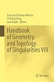 Handbook of Geometry and Topology of Singularities VIII (English Edition)