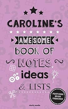 Paperback Caroline's Awesome Book Of Notes, Lists & Ideas: Featuring brain exercises! Book