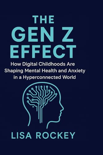 The Gen Z Effect: How Digital Childhoods Are Shaping Mental