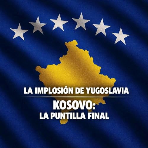 44-LIDY -4:KOSOVO:LA PUNTILLA FINAL