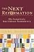 The Next Reformation: Why Evangelicals Must Embrace Postmodernity