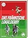 Das fränkische Lokalderby - Die ewige Rivalität zwischen 1. FC Nürnberg und SpVgg Fürth – über 100 Jahre Fußballgeschichte, Emotionen & Legenden aus ... ewige Rivalität zwischen Club und Kleeblatt