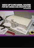 Mock-up Card Model Making for Set Design and Architecture with Fon Davis