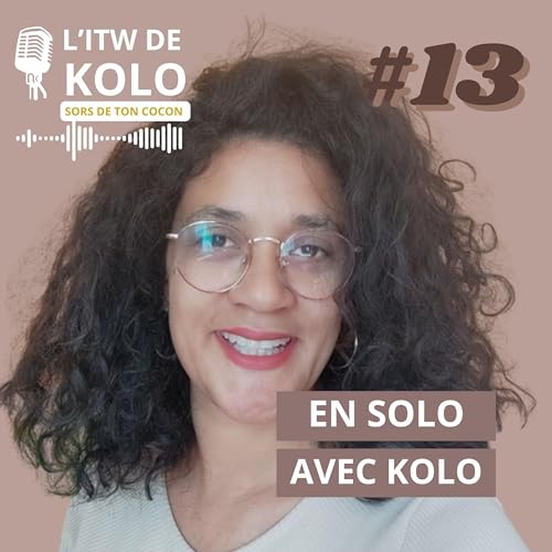 #13 En solo avec Kolo : FONTAINE, je ne BOIRAI PAS de ton EAU