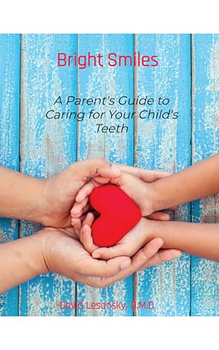 Bright Smiles: A Parent’s Guide to Caring for Your Child’s Teeth