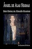  Ángel de alas negras: El cristal del corazón guardián, 7º libro: Vol. 7