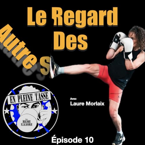 Le Regard des Autres - En Pleine Tasse - &Eacute;pisode 10