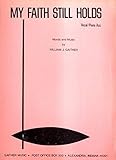 My Faith Still Holds. (Sheet Music)...Vocal Piano Acc