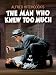 The Man Who Knew Too Much