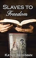 Slaves to Freedom 1504337395 Book Cover