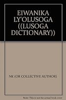 EIWANIKA LY'OLUSOGA ((LUSOGA DICTIONARY)) 9970101005 Book Cover