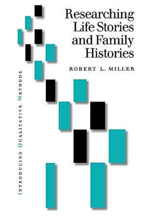 Researching Life Stories and Family Histories (Introducing Qualitative Methods series)