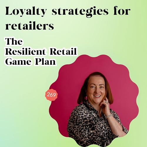 Get loyalty from your retail business customers Podcast Por arte de portada
