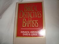 The Biblical distinctives of Baptists B0006YGXME Book Cover