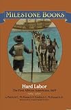 Hard Labor: The First African Americans, 1619 (Milestone Books)