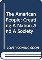 Study Guide to accompany The American People: Creating a Nation and a Society: Volume Two: From 1865 0321186389 Book Cover