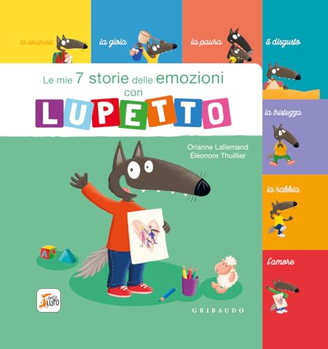 Le mie 7 storie delle emozioni con lupetto. Amico Lupo. Ediz. a color
