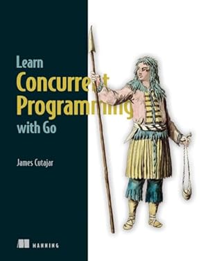 Book cover Learn Concurrent Programming with Go