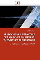 Approche Multifractale Des Marches Financiers: Theories Et Applications 6131531854 Book Cover