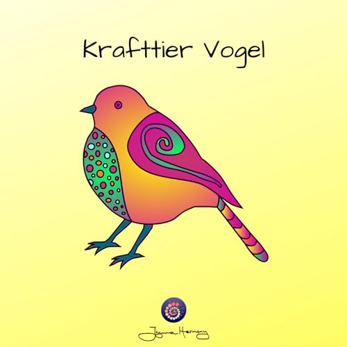 Der Vogel - Krafttierbotschaft Juli 2023