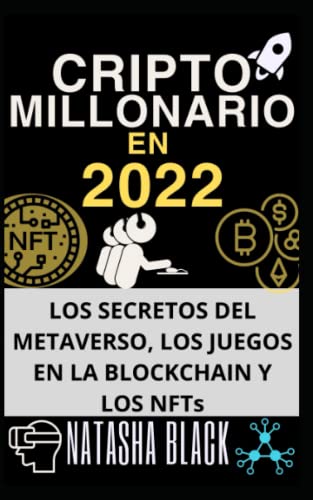 CRIPTO MILLONARIO EN 2022: Los secretos del metaverso, los juegos en la blockchain y los NFTs