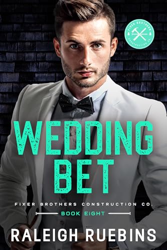 Wedding Bet (Fixer Brothers Construction Co Book 8)