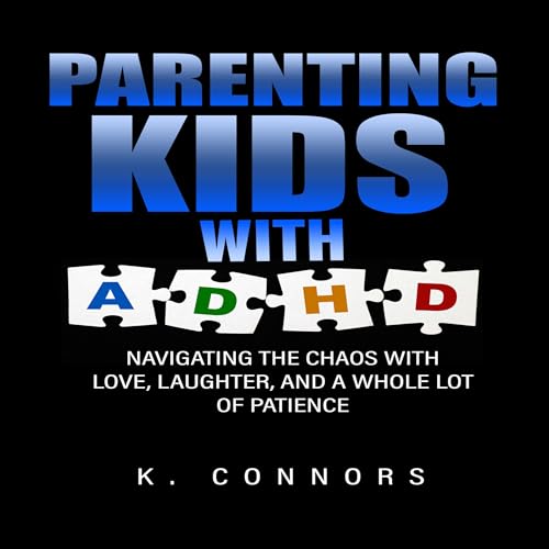 Parenting Kids with ADHD by K. Connors episode artwork