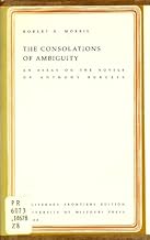 The Consolations of Ambiguity; An Essay on the Novels of Anthony Burgess