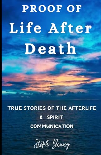 Image of Proof Of Life After Death: True Stories of the Afterlife & Spirit Communication