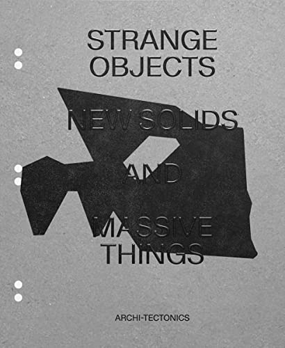 Strange Objects: New Solids And Massive Things