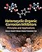 Heterocyclic Organic Corrosion Inhibitors: Principles and Applications