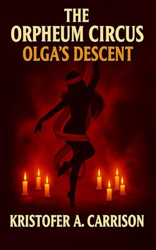 The Orpheum Circus: Olga's Descent