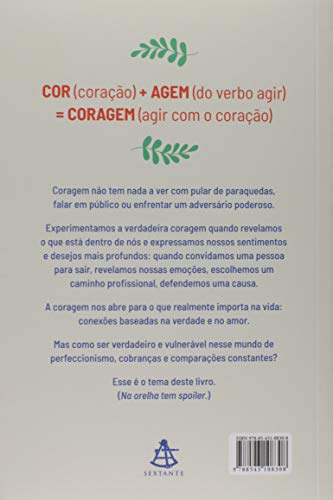Coragem é agir com o coração: Como abraçar a vulnerabilidade e ter relações mais honestas e verdadei