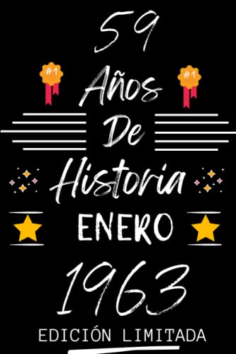 CUADERNO, 59 AÑOS DE HISTORIA ENERO 1963 EDICIÓN LIMITADA: Regalo de 59 cumpleaños para mujeres y hombres, ideas de 59 cumpleaños... un cumpleaños... ... regalo de 59 cumpleaños para él/ella.