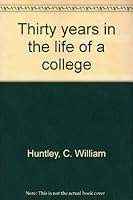 Thirty Years in the Life of a College B0006EI99O Book Cover