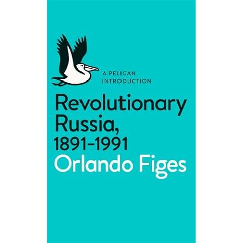 Revolutionary Russia, 1891-1991: A Pelican Introduction (Pelican Books) Cover