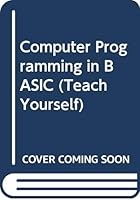 Computer Programming in BASIC (Teach Yourself) 0340248823 Book Cover