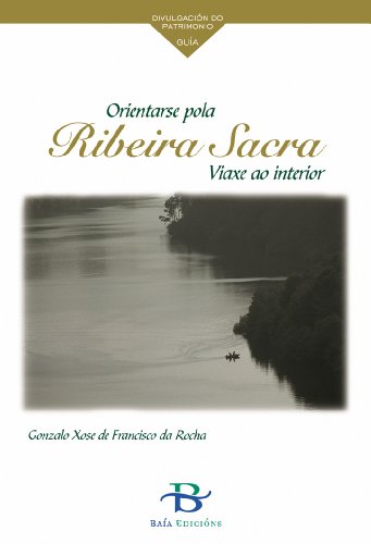 Orientarse Pola Ribeira Sacra: Viaxe Ao Interior