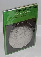 Bush negro art: An African art in the Americas, B0006CGD9Y Book Cover