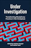 Under Investigation: Transforming Disciplinary Practice in the Workplace (English Edition)