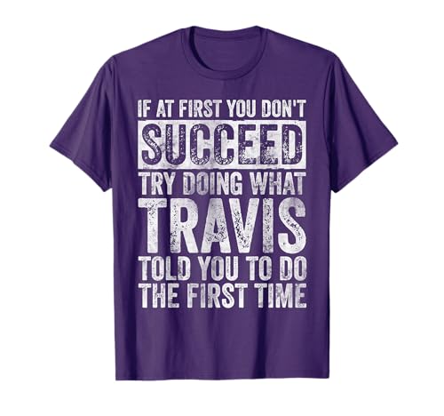 If at First You Don't Succeed Try Doing What Travis