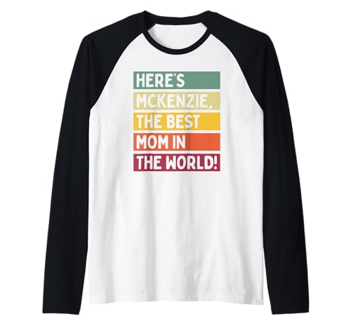 Aquí está Mckenzie La mejor mamá del mundo Día de la Madre Retro Camiseta Manga Raglan