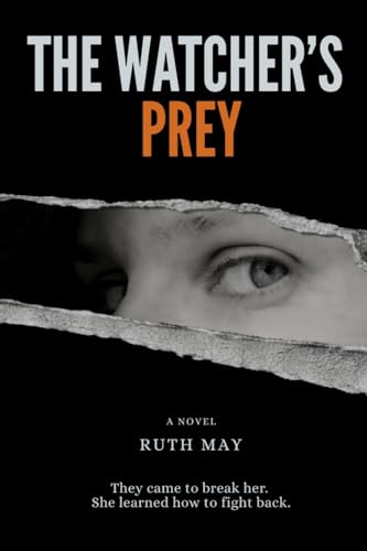 The Watcher'S Prey: They Came To Break Her. She Learned How To Fight Back.