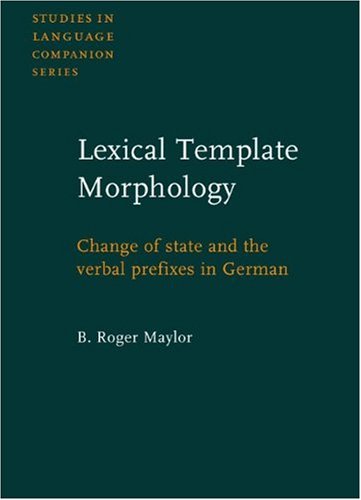 Buy Lexical Template Morphology: Change of State and the Verbal Prefixes in German (Studies in Language Companion Series) — BookShops.in